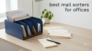 best mail sorters for offices